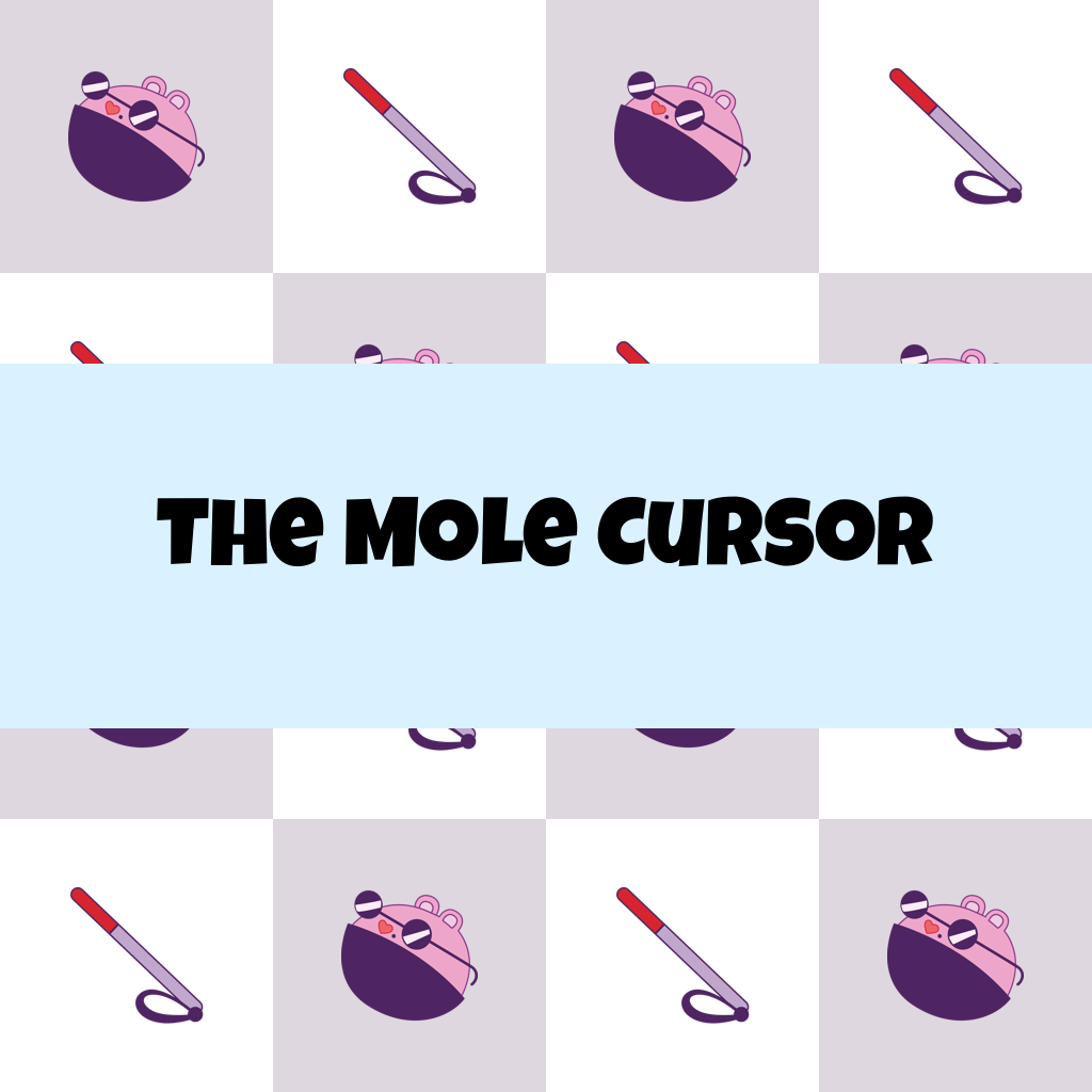 The Mole Cursor